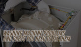 Washing Machine Problems and Parts You Need